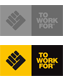 TO WORK FOR